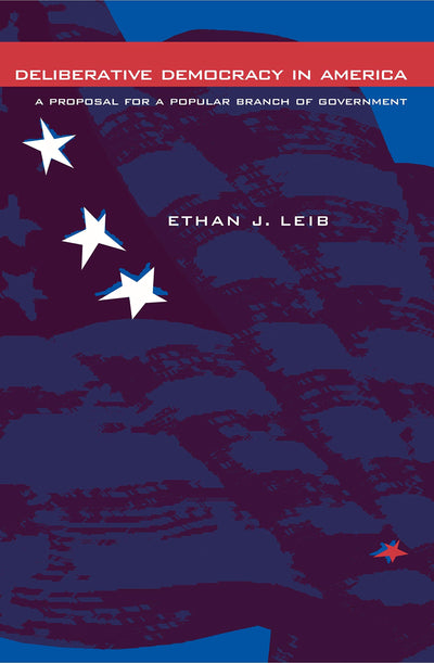 Deliberative Democracy in America: A Proposal for a Popular Branch of Government