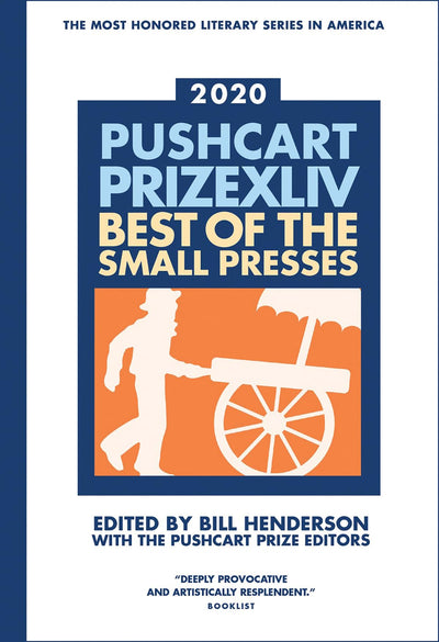 The Pushcart Prize XLLV: Best of the Small Presses 2020 Edition