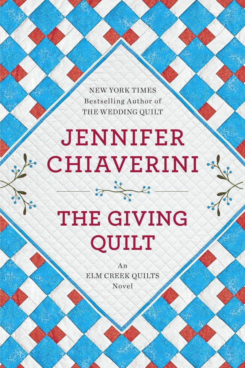 The Giving Quilt: An Elm Creek Quilts Novel (Elm Creek Quilts, 20)