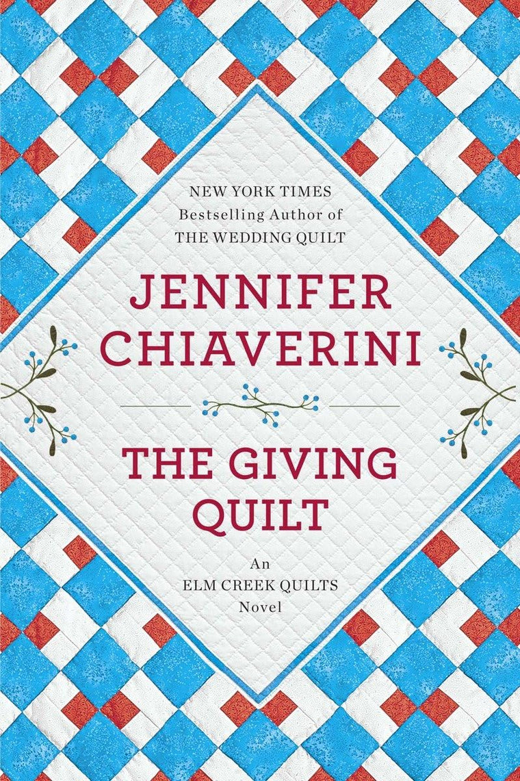 The Giving Quilt: An Elm Creek Quilts Novel (Elm Creek Quilts, 20)