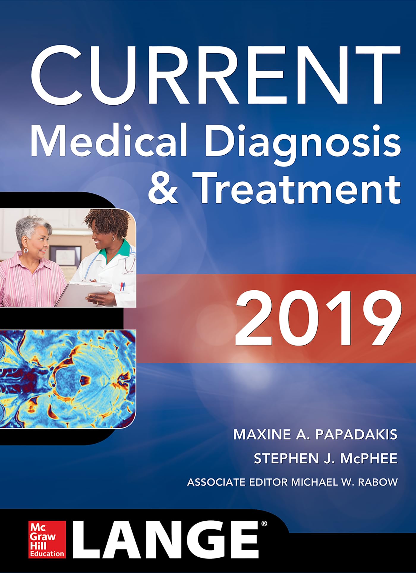 CURRENT Medical Diagnosis and Treatment 2019 by Papadakis, M