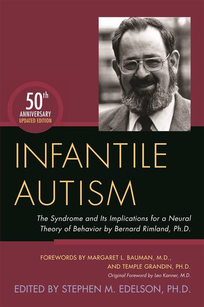 Infantile Autism: The Syndrome and Its Implications for a Neural Theory of Behavior by Bernard Rimland