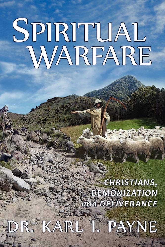 Spiritual Warfare: Christians, Demonization and Deliverance