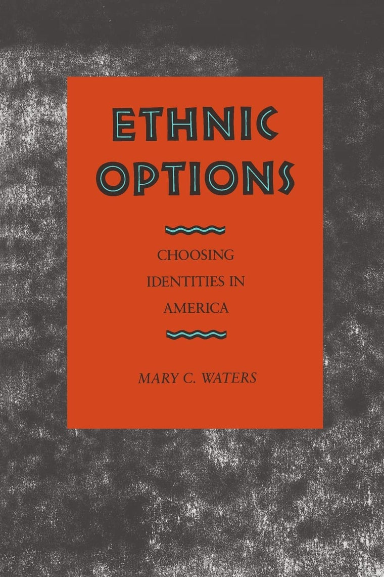 Ethnic Options: Choosing Identities in America