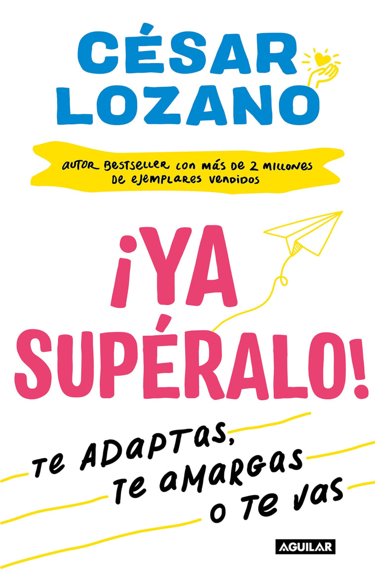 Ya supéralo! / Get Over It, Already! (Spanish Edition)