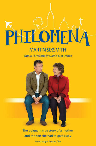 Philomena: The True Story Of A Mother And The Son She Had To Give Away