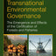 Transnational Environmental Governance: The Emergence and Effects of the Certification of Forests and Fisheries