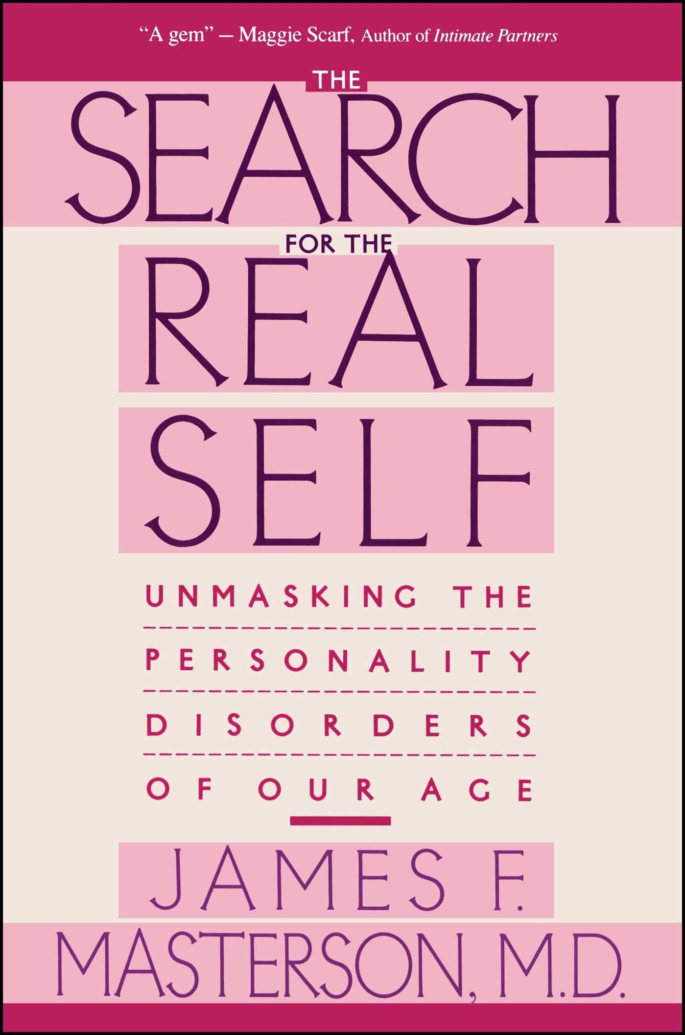 Search For The Real Self : Unmasking The Personality Disorde