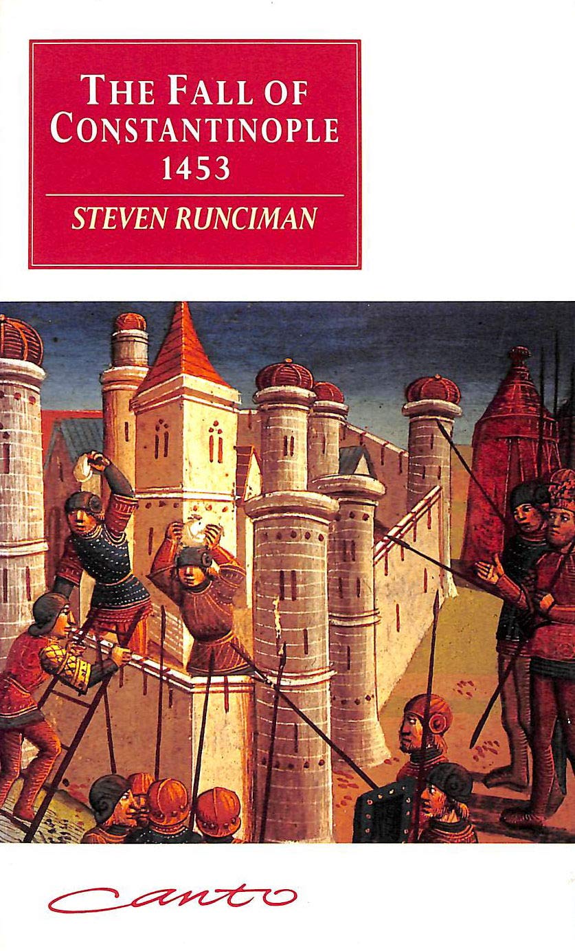 The Fall of Constantinople 1453 (Canto) by Steven Runciman