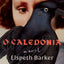 O Caledonia: A Novel
