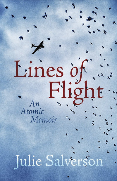 Lines of Flight: An Atomic Memoir