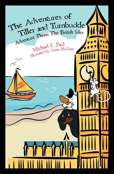 The Adventures of Tiller and Turnbuckle Adventure Three: The British Isles