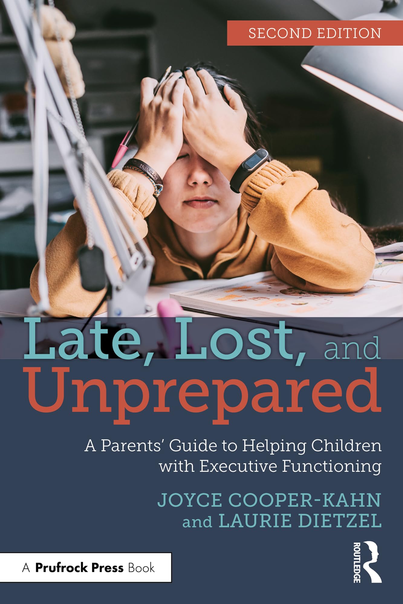 Late, Lost, and Unprepared: A Parents? Guide to Helping Children with Executive Functioning