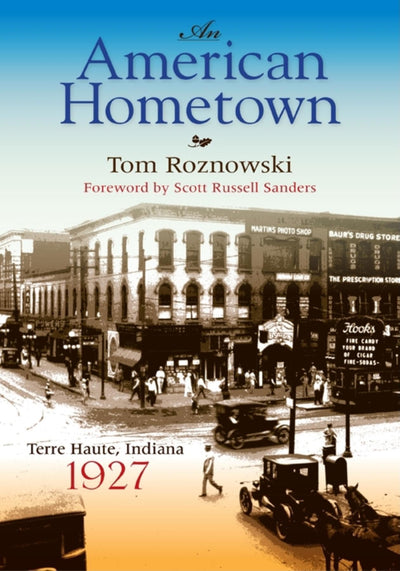 An American Hometown: Terre Haute, Indiana, 1927 (Quarry Books)