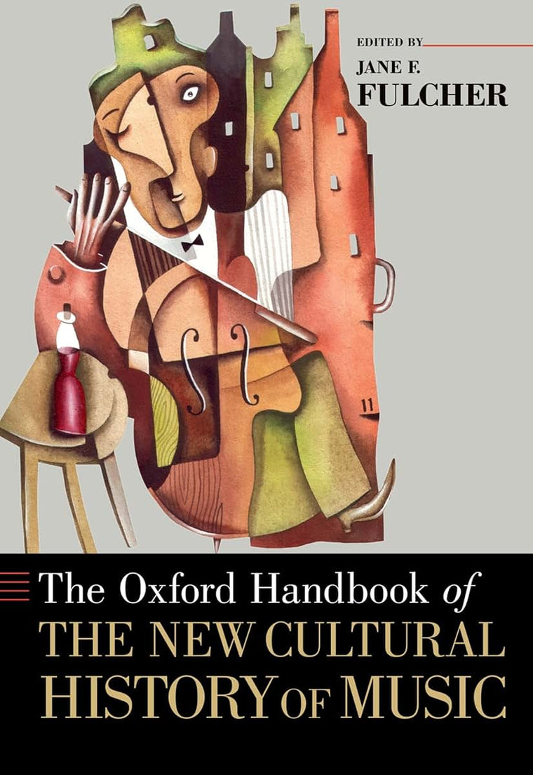 The Oxford Handbook of the New Cultural History of Music (Oxford Handbooks)