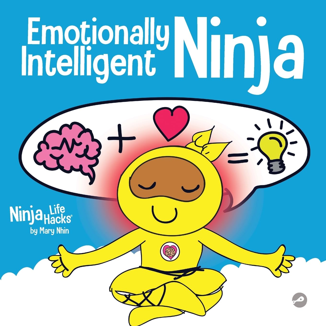 Emotionally Intelligent Ninja: A Childrens Book About Developing Emotional Intelligence (EQ) (Ninja Life Hacks)