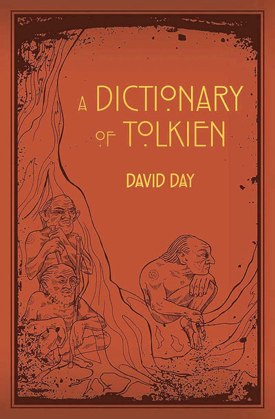 A Dictionary of Tolkien (Tolkien Illustrated Guides)