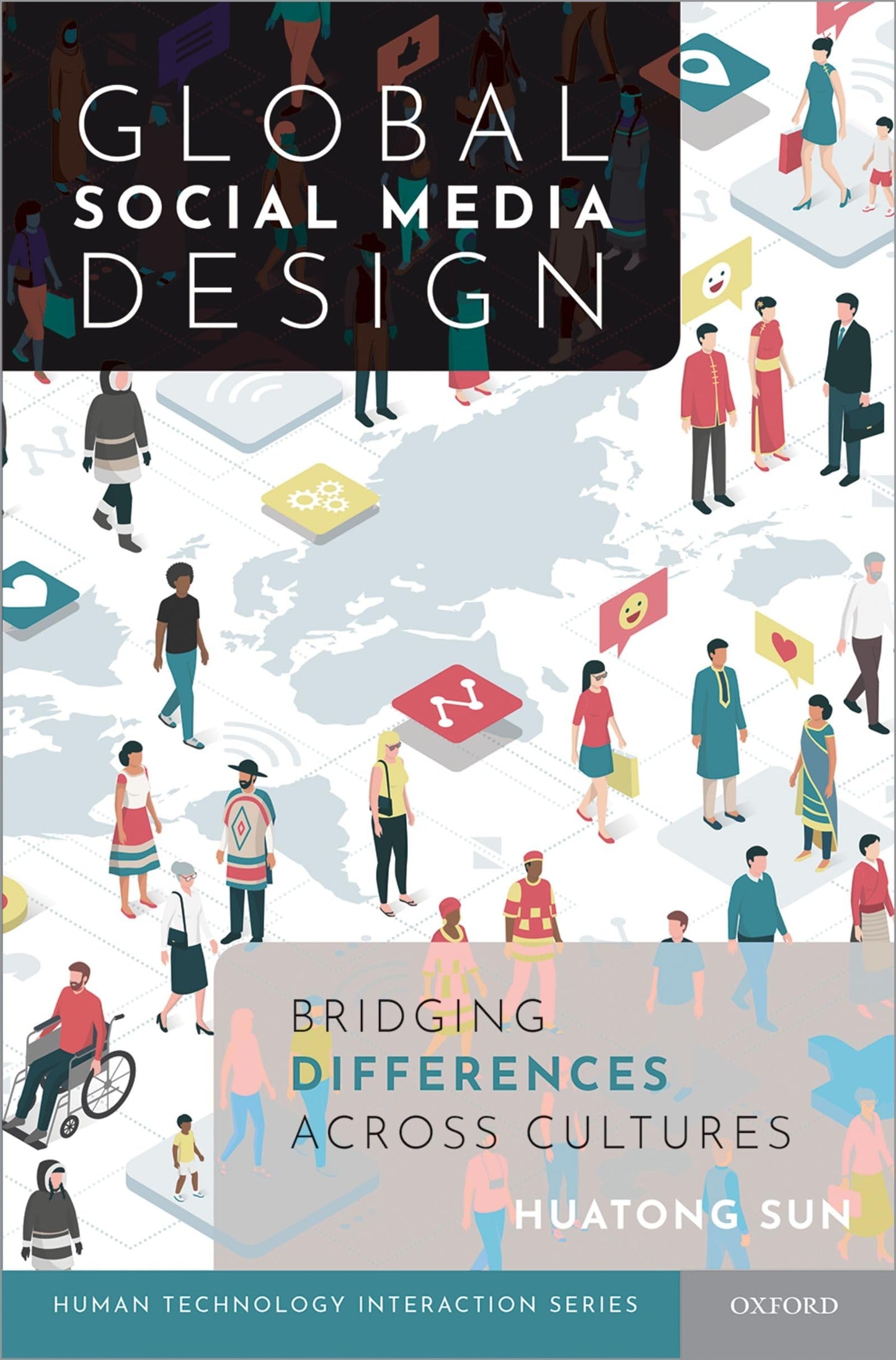 Global Social Media Design: Bridging Differences Across Cultures (Human Technology Interaction Series)