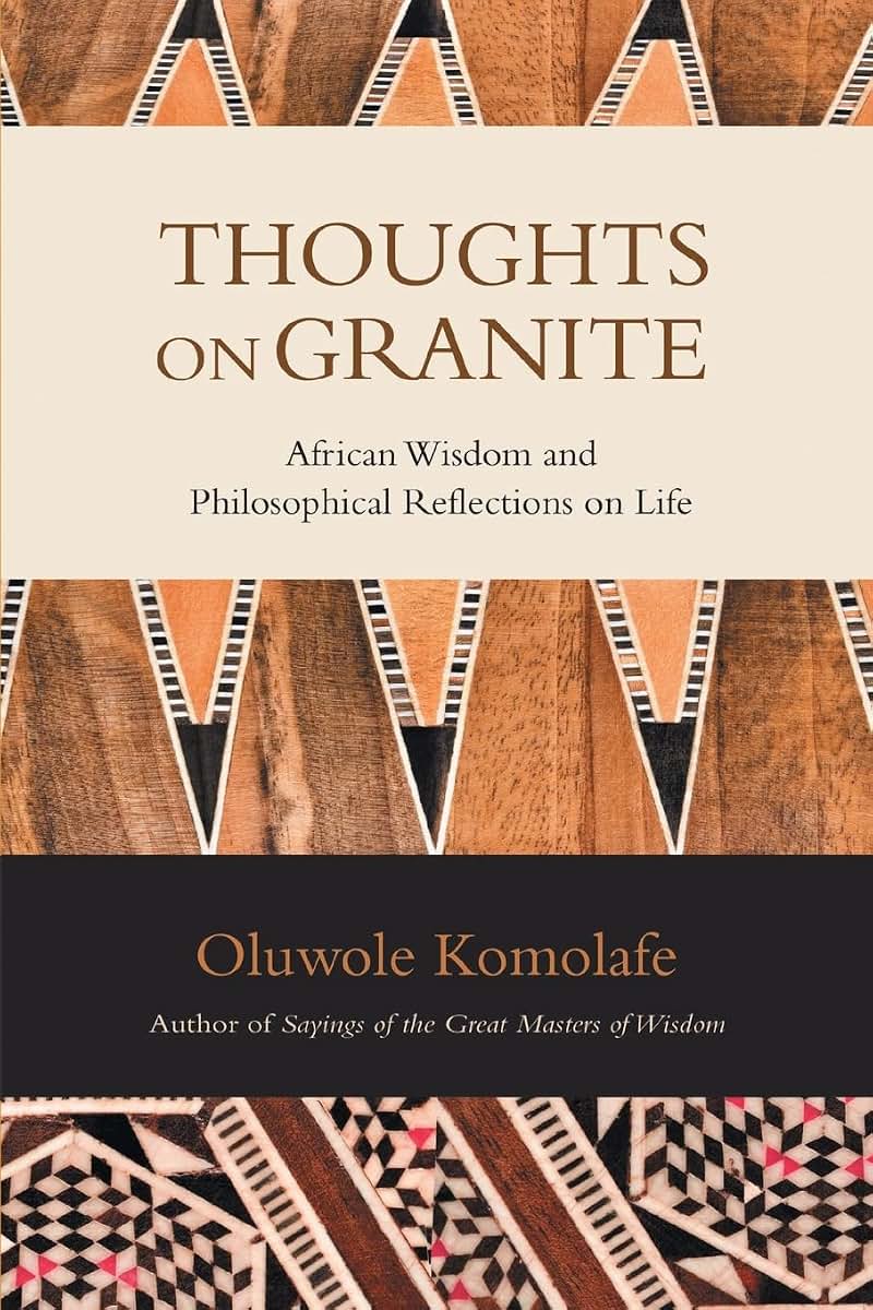Thoughts on Granite: African Wisdom and Philosophical Reflections on Life