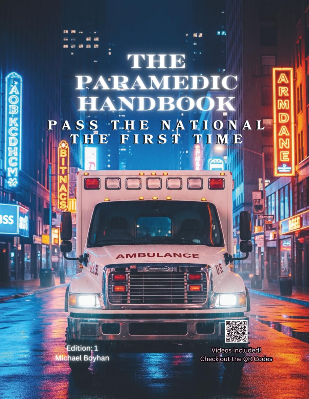 The Paramedic Handbook: Pass the National Registry Exam on the First Try - Includes Section Exams, QR Code Video Lessons, and Clear Explanations for Every Topic