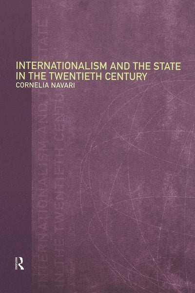 Internationalism and the State in the Twentieth Century (New International Relations)