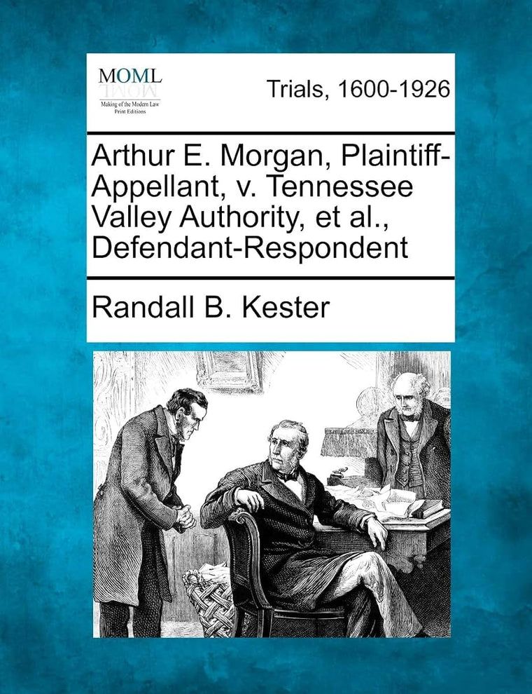 Arthur E. Morgan, Plaintiff-Appellant, V. Tennessee Valley Authority, Et Al., Defendant-Respondent