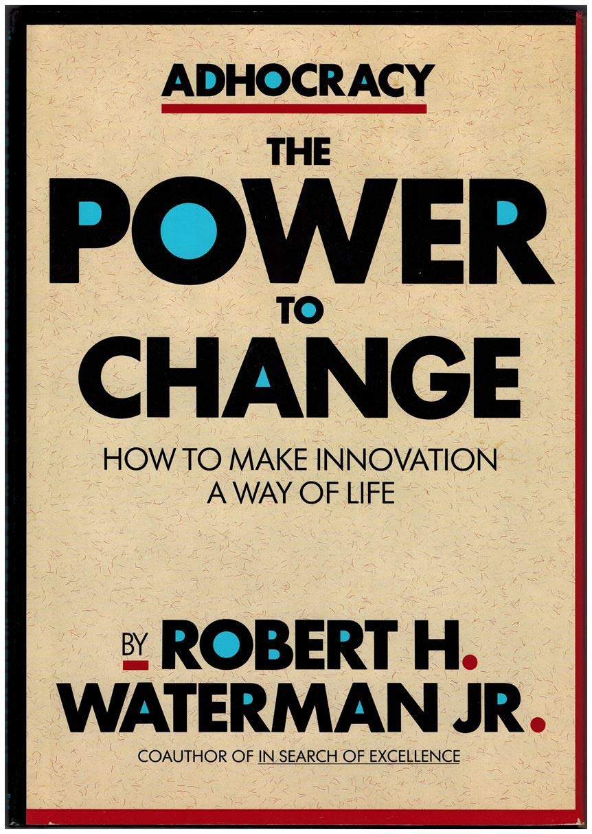Adhocracy: The Power to Change (The Larger Agenda)