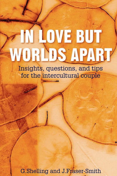 In Love But Worlds Apart: Insights, questions, and tips for the intercultural couple