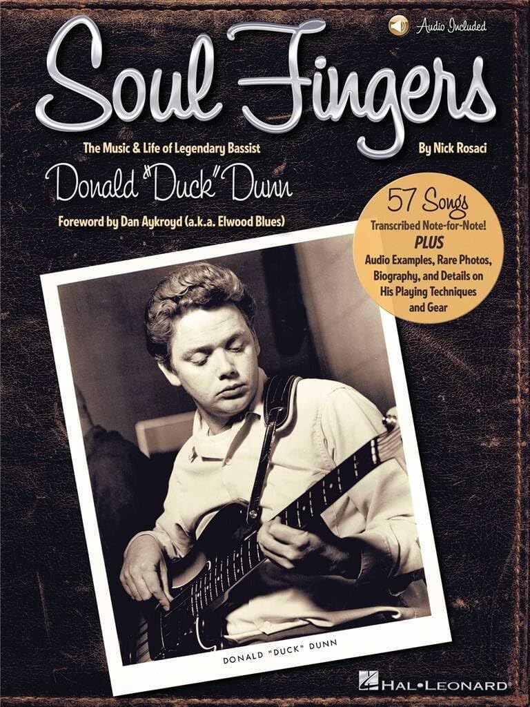 Soul Fingers - The Music and Life of Legendary Bassist Donald 'Duck' Dunn  Bass Guitar Songbook with Online Audio  Includes 60 Iconic Transcriptions and Rare Photos  Hal Leonard Book