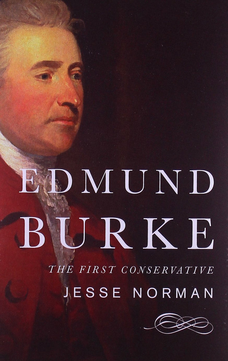 Edmund Burke: The First Conservative