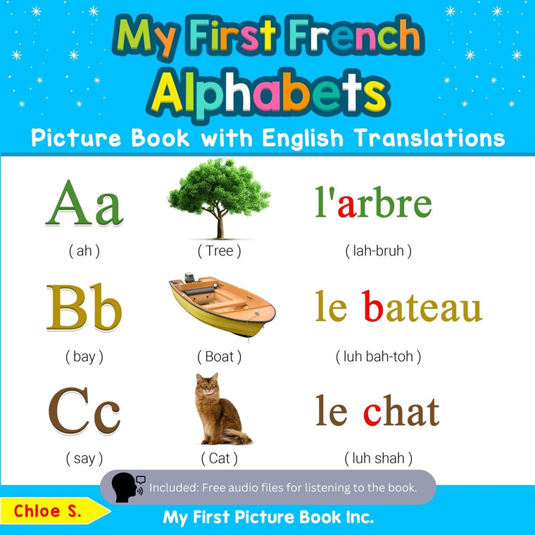 My First French Alphabets Picture Book with English Translations: Bilingual Early Learning & Easy Teaching French Books for Kids (Teach & Learn Basic French words for Children)