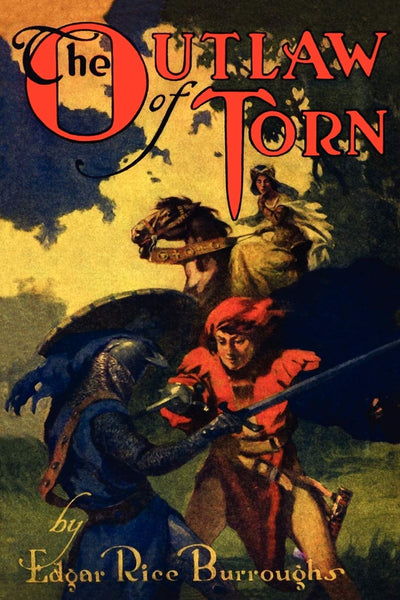 The Outlaw of Torn: By the Creator of Tarzan of the Apes