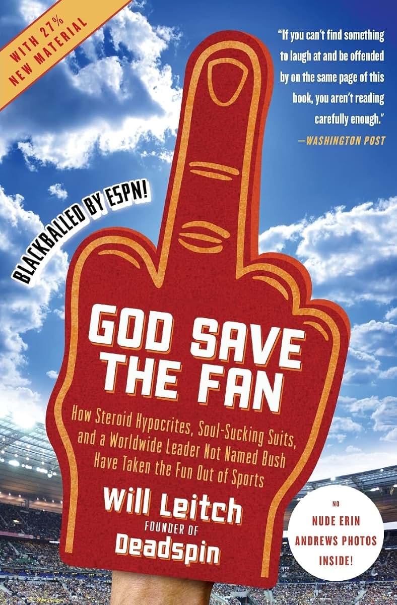 God Save the Fan: How Steroid Hypocrites, Soul-Sucking Suits, and a Worldwide Leader Not Named Bush Have Taken the Fun Out of Sports