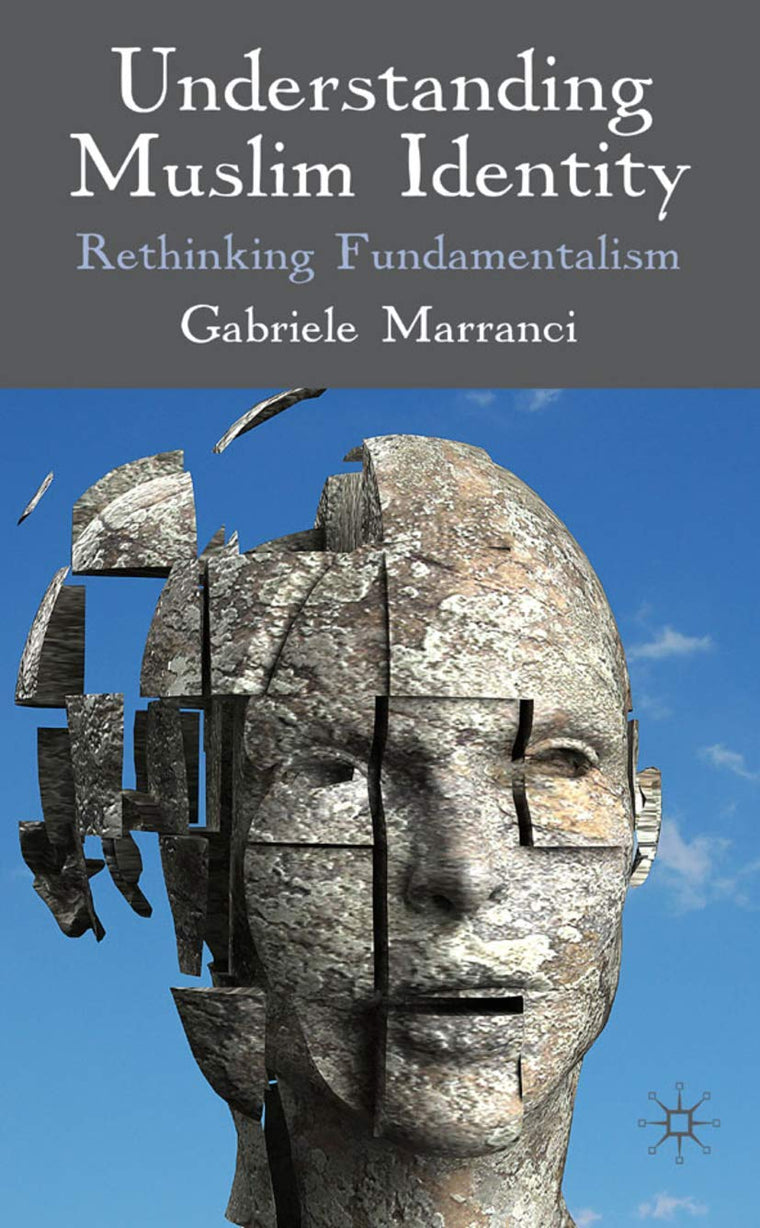 Understanding Muslim Identity: Rethinking Fundamentalism