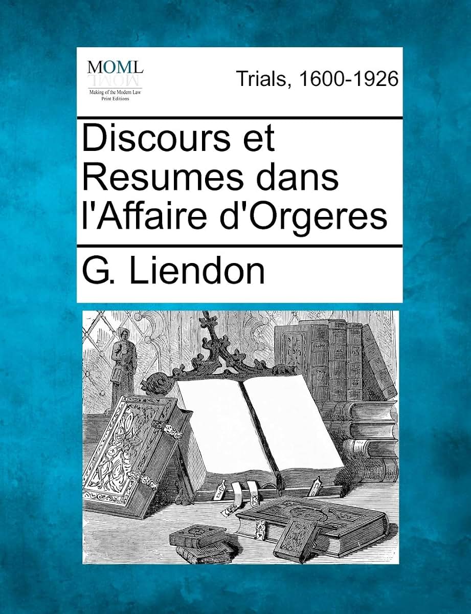 Discours Et Resumes Dans L'Affaire D'Orgeres