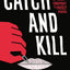 Catch and Kill: Lies, Spies, and a Conspiracy to Protect Predators