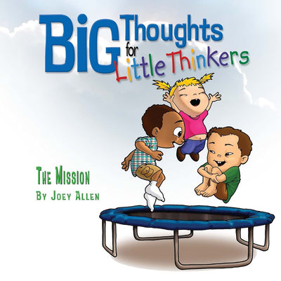 Big Thoughts For Little Thinkers: The Mission