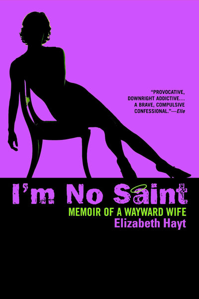 I'm No Saint: Memoir of a Wayward Wife
