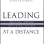 Leading at a Distance: Practical Lessons for Virtual Success
