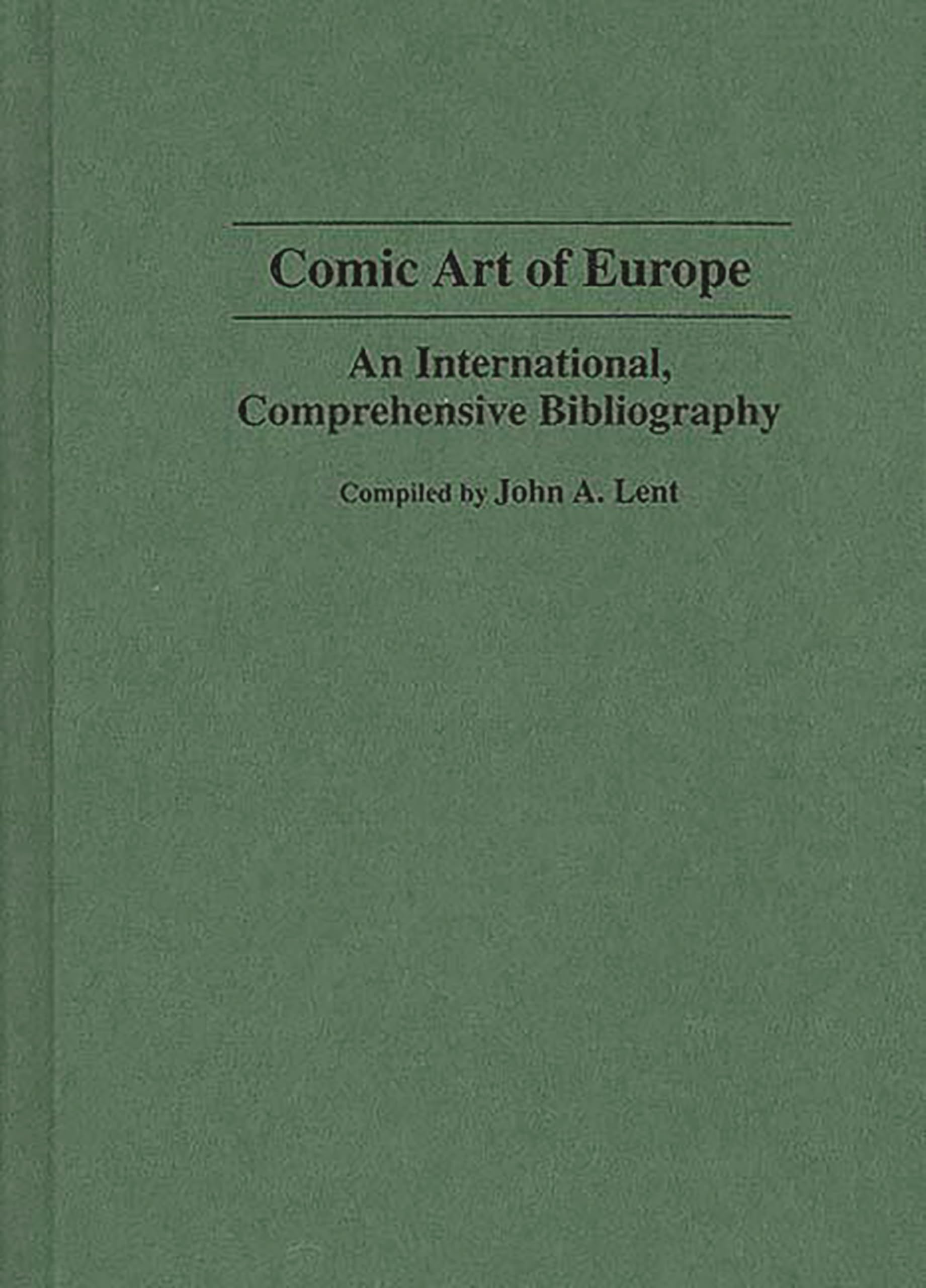 Comic Art of Europe: An International, Comprehensive Bibliography (Bibliographies and Indexes in Popular Culture)