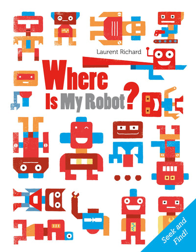 Where Is My Robot?: Seek and Find (Where Is My?, 3)