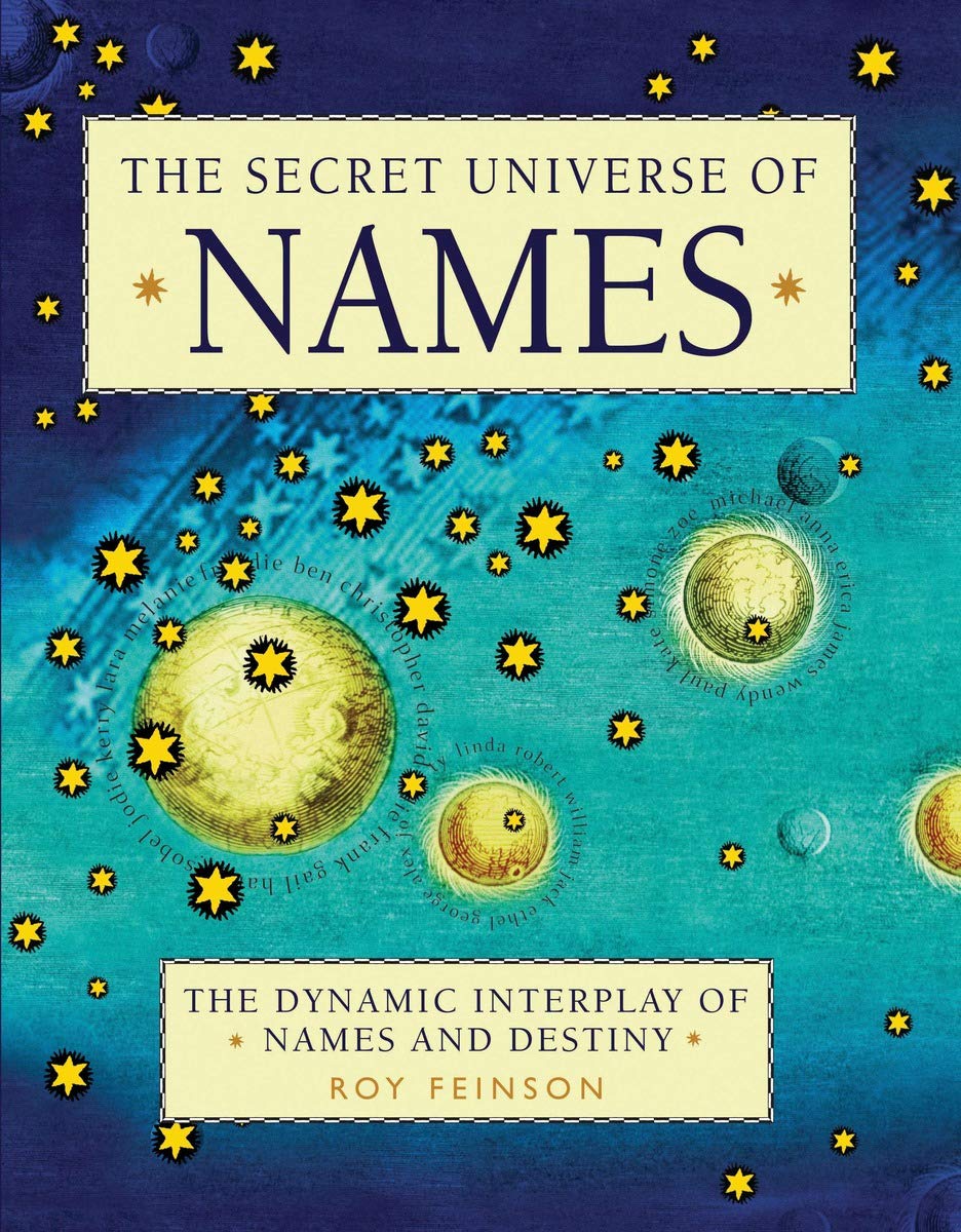 The Secret Universe of Names: The Dynamic Interplay of Names and Destiny