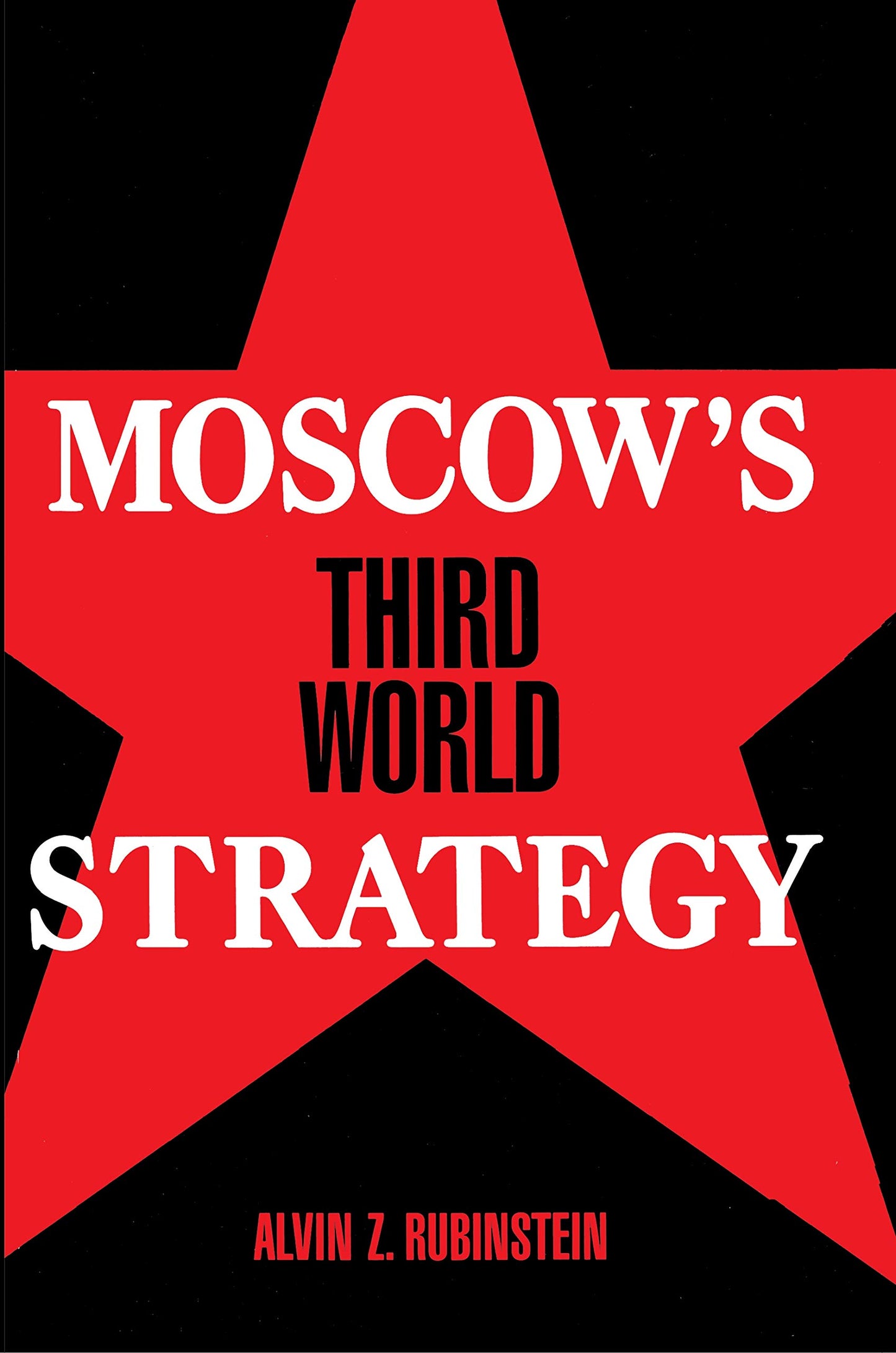 Moscow's Third World Strategy by Rubinstein, Alvin Z.