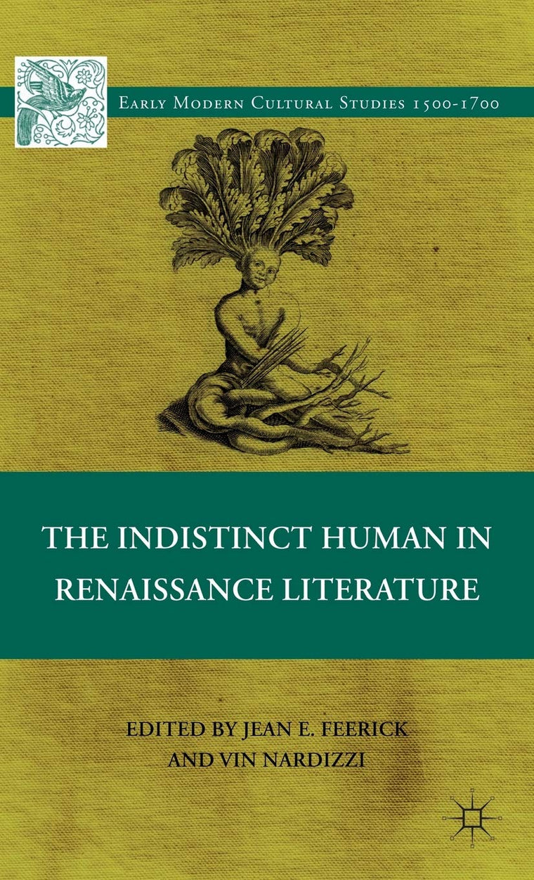 The Indistinct Human in Renaissance Literature (Early Modern Cultural Studies 1500-1700)