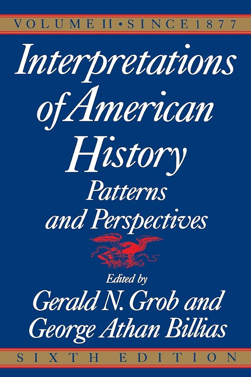 Interpretations of American History, Sixth Edition, Vol. 2: SINCE 1877 (Interpretations of American History: Patterns and Perspectives)