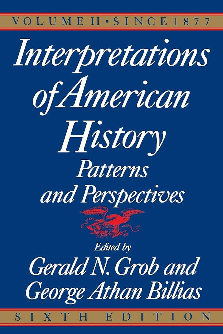 Interpretations of American History, Sixth Edition, Vol. 2: SINCE 1877 (Interpretations of American History: Patterns and Perspectives)