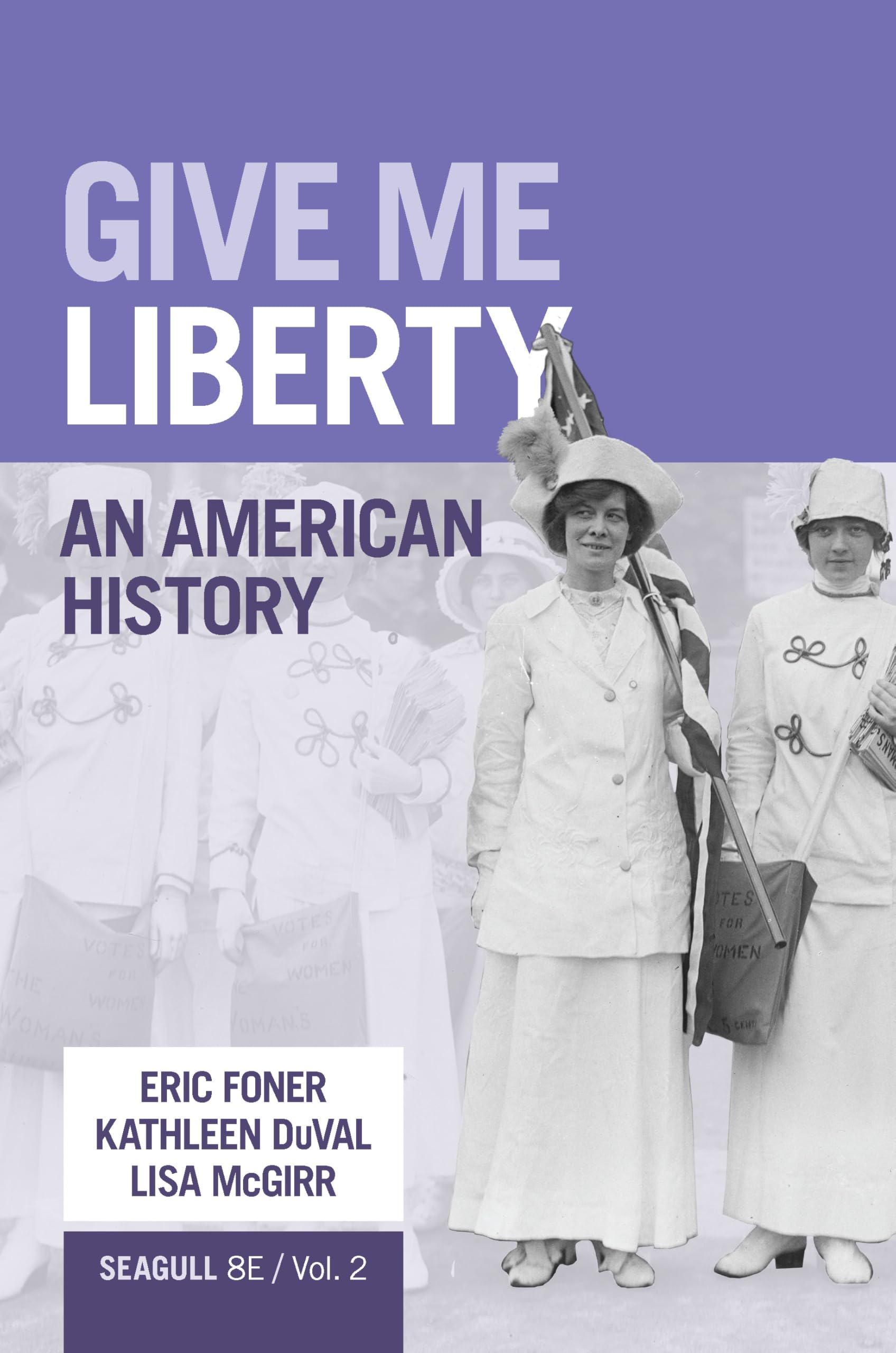 Give Me Liberty: An American History (Volume 2)