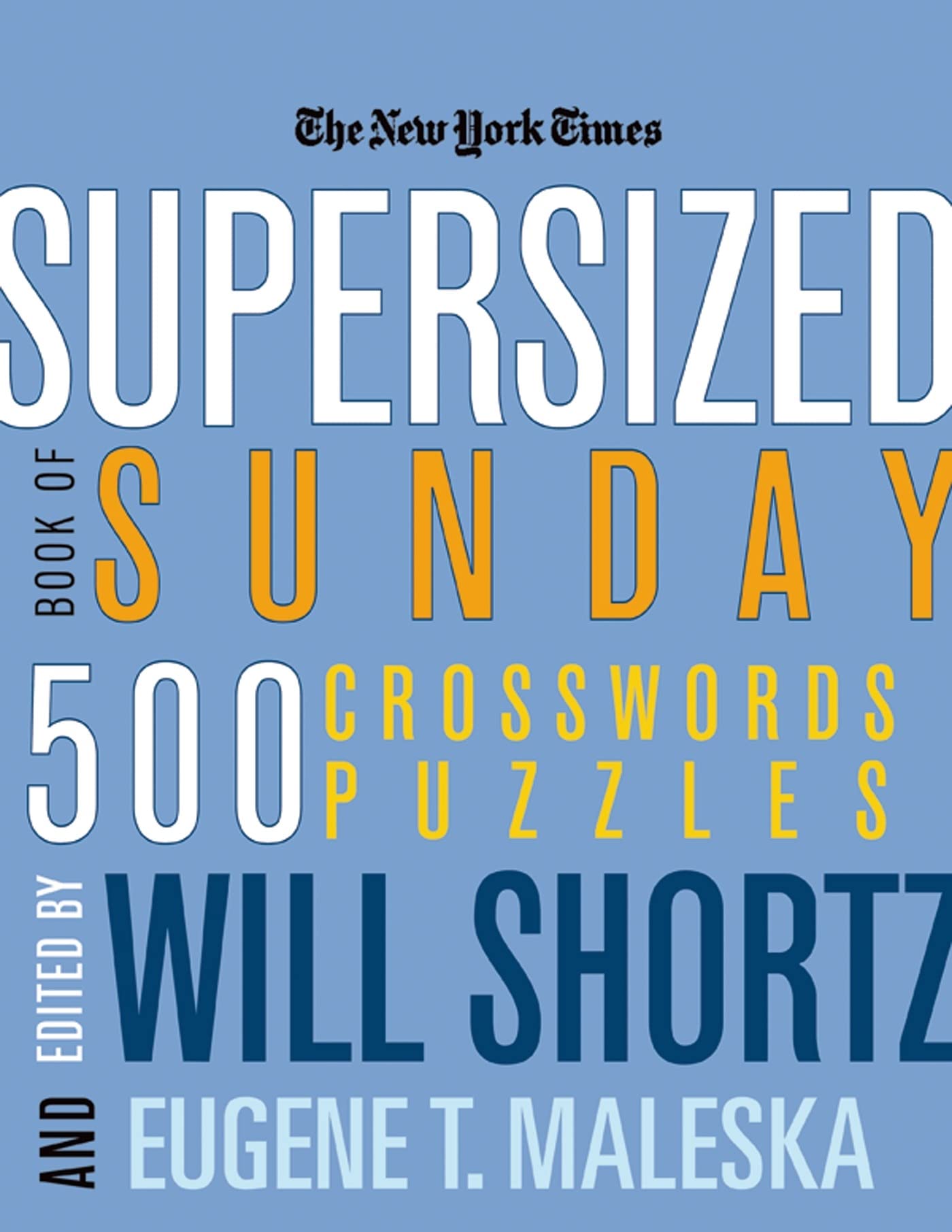 The New York Times Supersized Book of Sunday Crosswords: 500