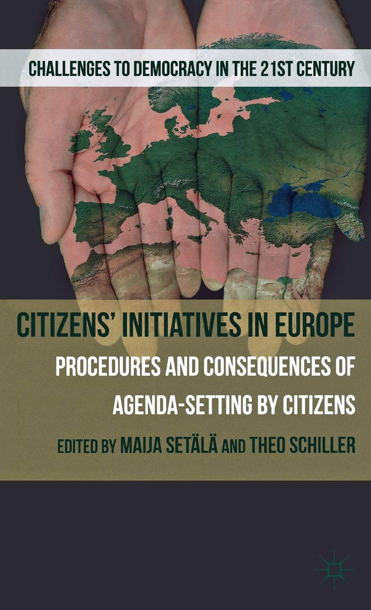 Citizens' Initiatives in Europe: Procedures and Consequences of Agenda-Setting by Citizens (Challenges to Democracy in the 21st Century)