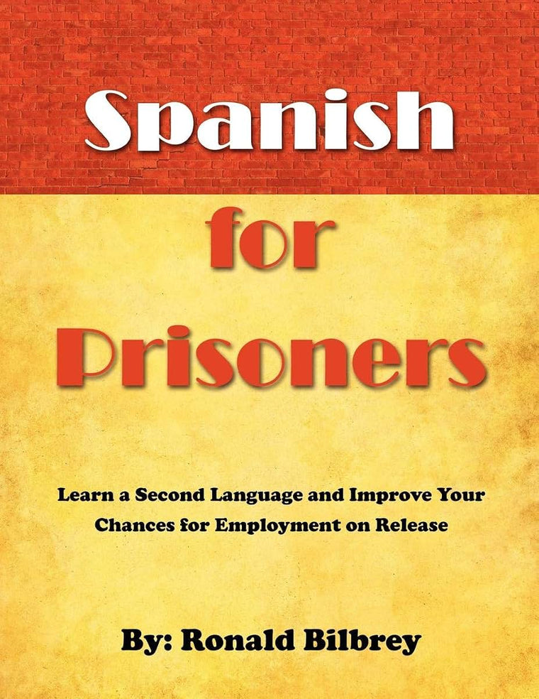 Spanish for Prisoners: Learn a Second Language and Improve Your Chances for Employment on Release